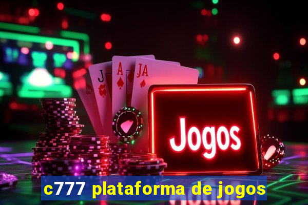 c777 plataforma de jogos